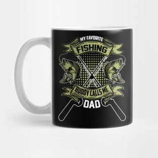 my favorite fishing buddy calls me dad Mug